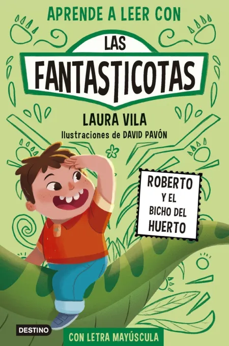 Aprender a Leer con las Fantasticotas 10. Roberto y el Bicho del Huerto