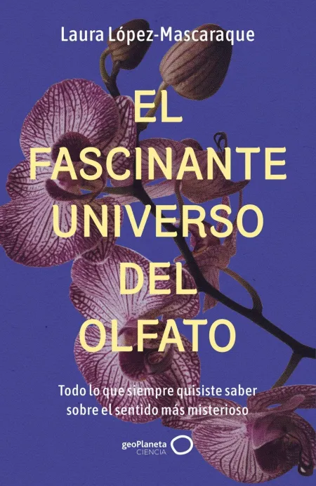 El Fascinante Universo del Olfato