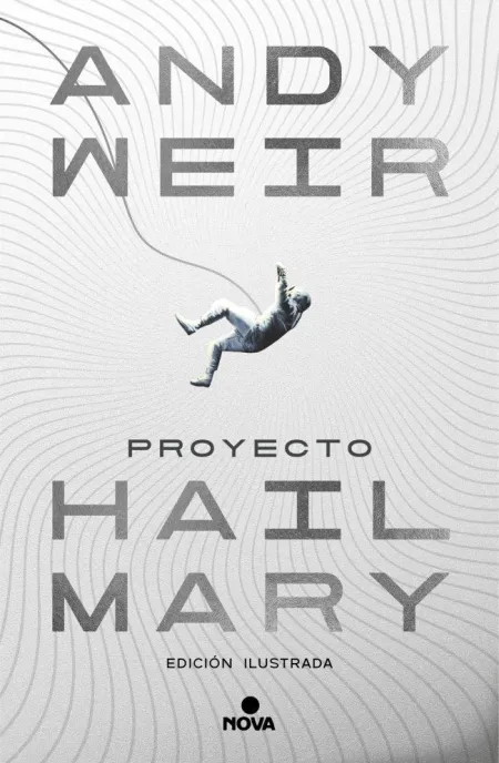 Proyecto Hail Mary (Edición Ilustrada)