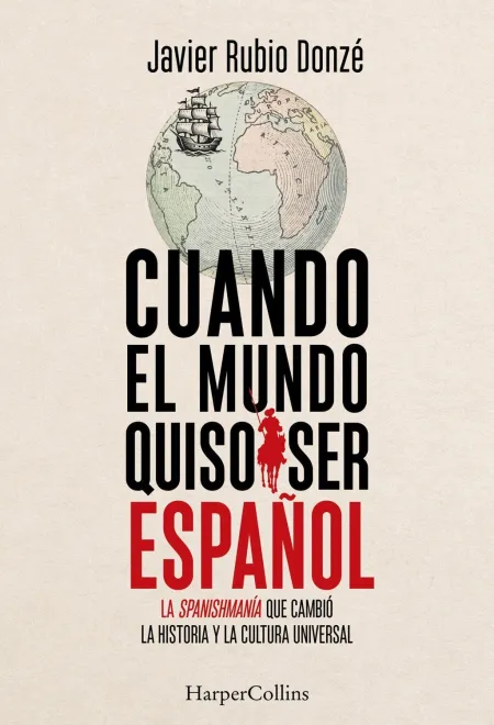 Cuando el Mundo Quiso Ser Español