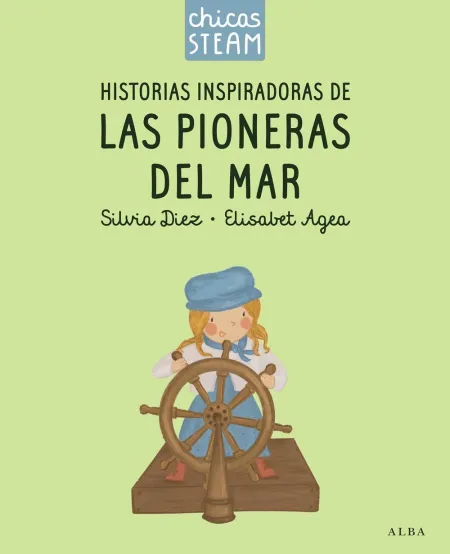 Chicas Steam. Historias de las Pioneras del Mar. Historias Inspiradoras de las P