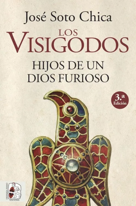 Los Visigodos. Hijos de un Dios Furioso