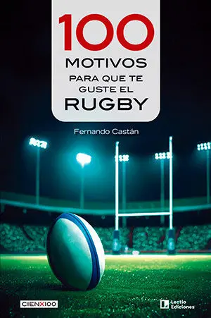 100 Motivos para que te Guste el Rugby