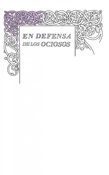 En Defensa de los Ociosos (Serie Great Ideas)
