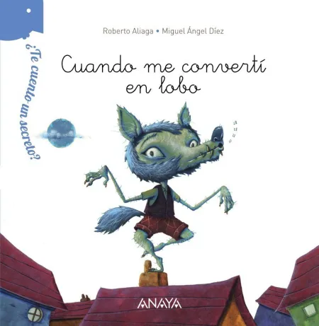 ¿Te Cuento un Secreto? Cuando me Convertí en Lobo