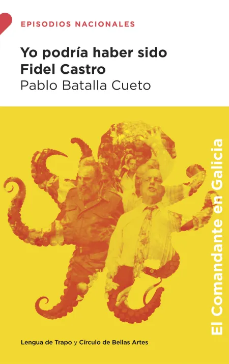 Yo Podría Haber Sido Fidel Castro