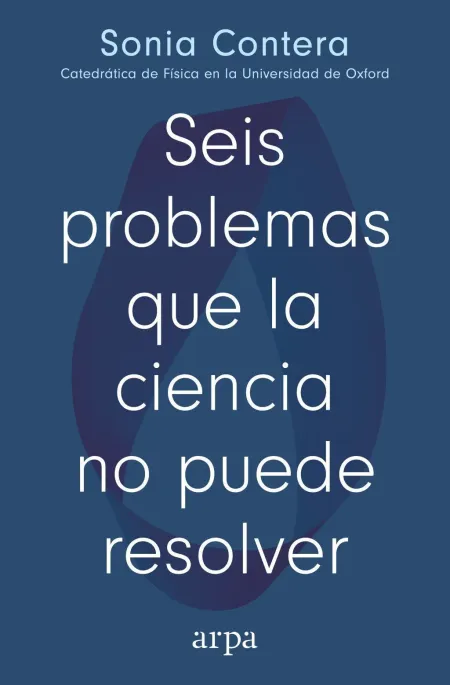 Seis Problemas que la Ciencia no Puede Resolver